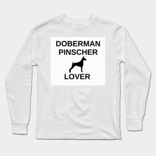 doberman pinscher lover Long Sleeve T-Shirt